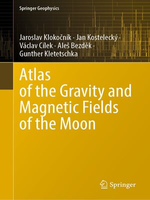 cover image of Atlas of the Gravity and Magnetic Fields of the Moon